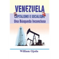 Venezuela: Capitalismo o Socialismo: Una búsqueda inconclusa - Paperback