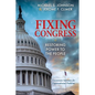 Fixing Congress: Restoring Power to the People - Paperback