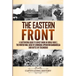 The Eastern Front: A Captivating Guide to Soviet Union in World War 2, the Winter War, Siege of Leningrad, Operation Barbarossa and Battle of Stalingr - Paperback