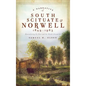 A Narrative of South Scituate Norwell 1849-1963: Remembering Its Past and the World Around It - Hardcover