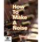 How to Make a Noise - Paperback