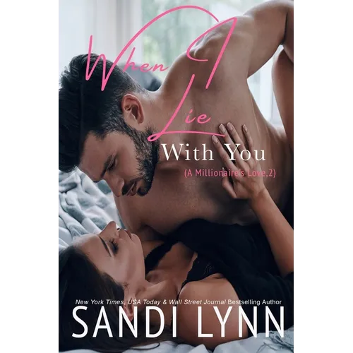 When I Lie With You (A Millionaire's Love, #2) - Paperback