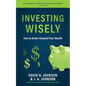 Investing Wisely: How to Better Steward Your Wealth - Paperback