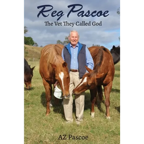 Reg Pascoe: The Vet They Called God - Paperback