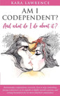 AM I CODEPENDENT? And What Do I Do About It?: Relationship codependence recovery - Paperback