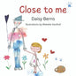Close to Me: A Story From Grief to Hope for Children and Families - Paperback