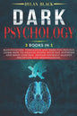Dark Psychology: 3 Books In 1: Manipulation, Persuasion and Dark Psychology. Learn How To Analyze People With NLP, Hypnosis and Mind Co - Paperback