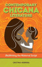 Contemporary Chicana Literature: (Re)Writing the Maternal Script - Hardcover