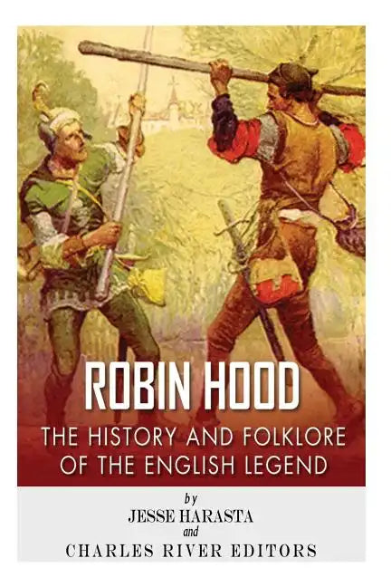 Robin Hood: The History and Folklore of the English Legend - Paperback