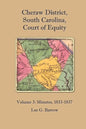 Cheraw District, South Carolina, Court of Equity: Volume 3: Minutes, 1833-1837 - Paperback