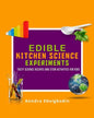 Edible Kitchen Science Experiments Edition 2: Tasty Science Recipes and STEM Activities for Kids - Paperback