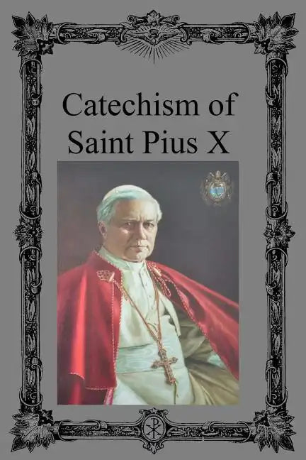 Catechism of Saint Pius X - Paperback