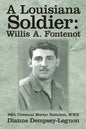 A Louisiana Soldier: Willis A. Fontenot: 86th Chemical Mortar Battalion, WWII - Paperback