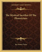 The Mystical Sacrifice Of The Phoenicians - Paperback