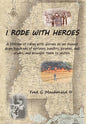 I Rode With Heroes volume 1 - Hardcover
