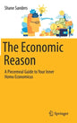 The Economic Reason: A Piecemeal Guide to Your Inner Homo Economicus - Hardcover