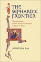 The Sephardic Frontier - Hardcover