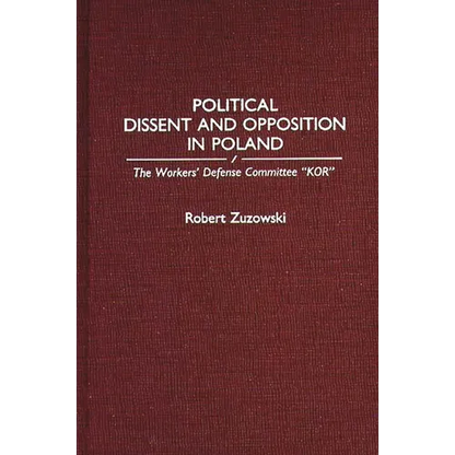 Political Dissent and Opposition in Poland: The Workers' Defense Committee Kor - Hardcover