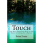 Touch: The Most Important Role of the Nurse in Caring for a Patient - Paperback