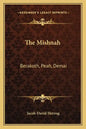 The Mishnah: Berakoth, Peah, Demai - Paperback