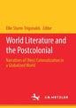 World Literature and the Postcolonial: Narratives of (Neo) Colonialization in a Globalized World - Paperback