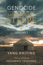 Genocide on the Mongolian Steppe: First-Hand Accounts of Genocide in Southern Mongolia During the Chinese Cultural Revolution Volume I - Paperback
