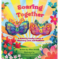 Soaring Together: A Butterfly Family's Story of Discovery, Love, and Resilience - Hardcover