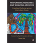 Performing Memories and Weaving Archives:: Creolized Cultures Across the Indian Ocean - Paperback