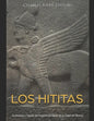 Los hititas: La historia y legado del imperio olvidado de la Edad del Bronce - Paperback