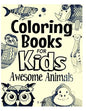 coloring books for kids awesome animals: Great Gift for Boys & Girls, Ages 4-8 - Paperback