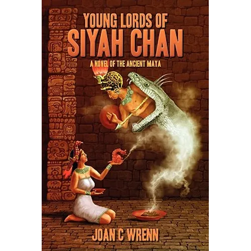 Young Lords of Siyah Chan: A Novel of the Ancient Maya - Paperback