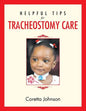 Helpful Tips for Tracheostomy Care - Paperback