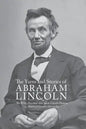 Yarns and Stories of Abraham Lincoln: The Witty Anecdotes That Made Lincoln Famous as America's Greatest Storyteller - Paperback