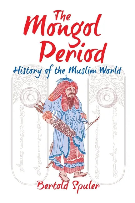 The Mongol Period: History of the Muslim World - Paperback
