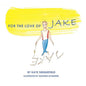 For the Love of Jake - Paperback