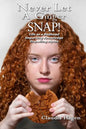 Never Let A Ginger SNAP!: Life As A Redhead Imparting Knowledge Dispelling Myths - Paperback