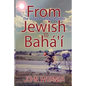From Jewish to Baha'i - Paperback