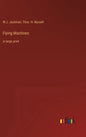 Flying Machines: in large print - Hardcover