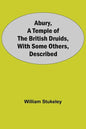 Abury, A Temple Of The British Druids, With Some Others, Described - Paperback