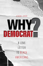 Why Democrat?: A Love Letter to Black Americans - Paperback