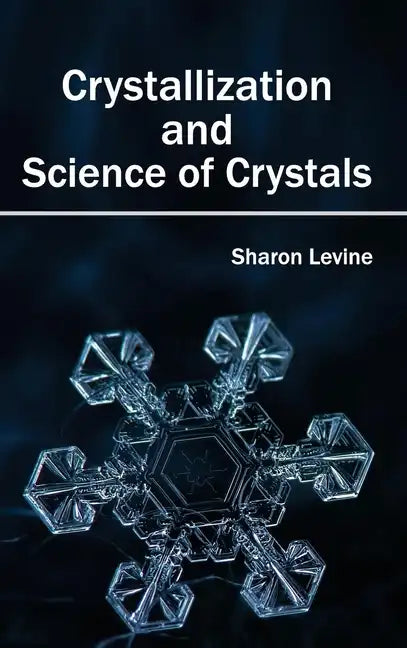 Crystallization and Science of Crystals - Hardcover