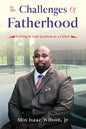 The Challenges of Fatherhood: Getting in your position as a Father - Paperback