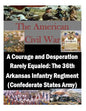 A Courage and Desperation Rarely Equaled: The 36th Arkansas Infantry Regiment (Confederate States Army) - Paperback