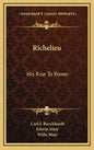 Richelieu: His Rise to Power - Hardcover