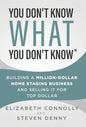 You Don't Know What You Don't Know: Building a Million-Dollar Home Staging Business and Selling It for Top Dollar - Hardcover