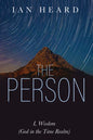 The Person: I, Wisdom (God in the Time Realm) - Hardcover