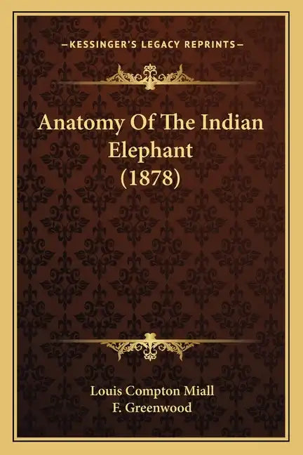Anatomy Of The Indian Elephant (1878) - Paperback