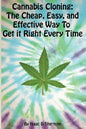 Cannabis Cloning: the Easy, Cheap, and Effective Way to Get It Right Every Time - Paperback