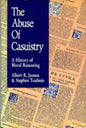 The Abuse of Casuistry: A History of Moral Reasoning - Paperback