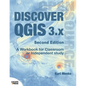 Discover QGIS 3.x - Second Edition: A Workbook for Classroom or Independent Study - Paperback